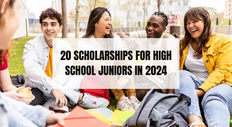 20 Scholarships for High School Juniors in 2024