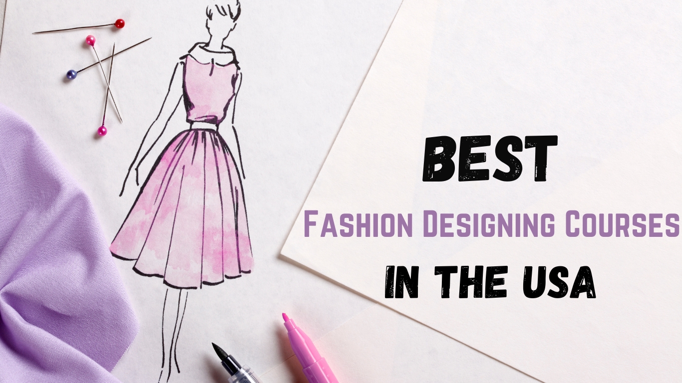 Best Fashion Designing Courses in the USA