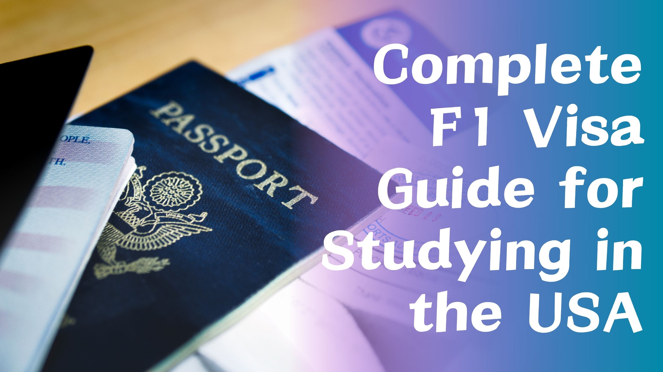 Essential F1 Visa Guide for International Students: Everything You Need to Know for Studying in the USA