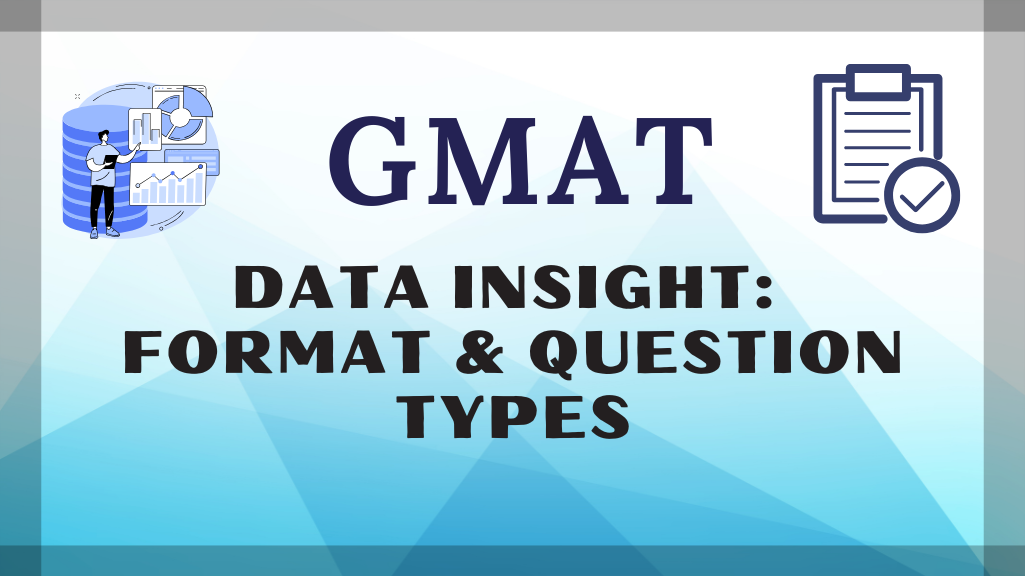 GMAT Data Insight: Format & Question Types