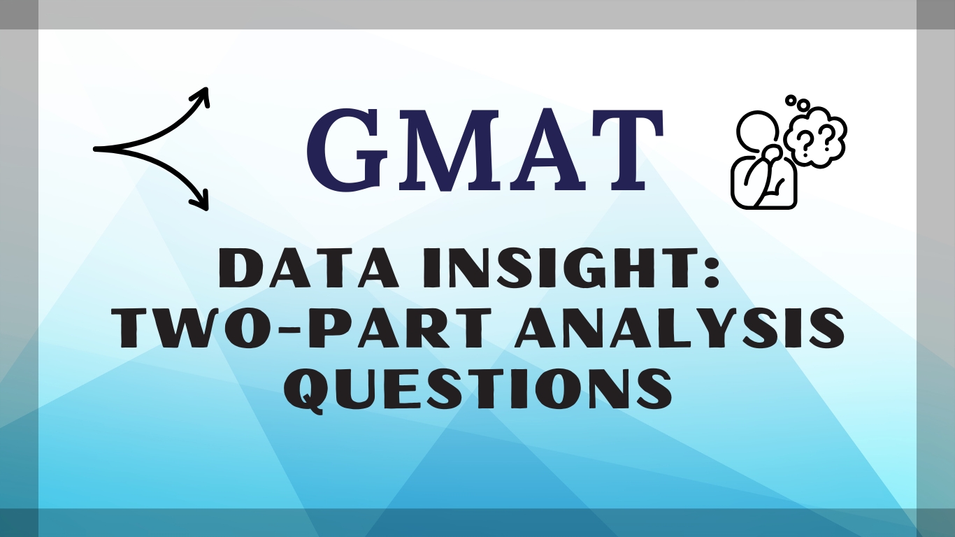 GMAT Data Insight: Two-Part Analysis Questions