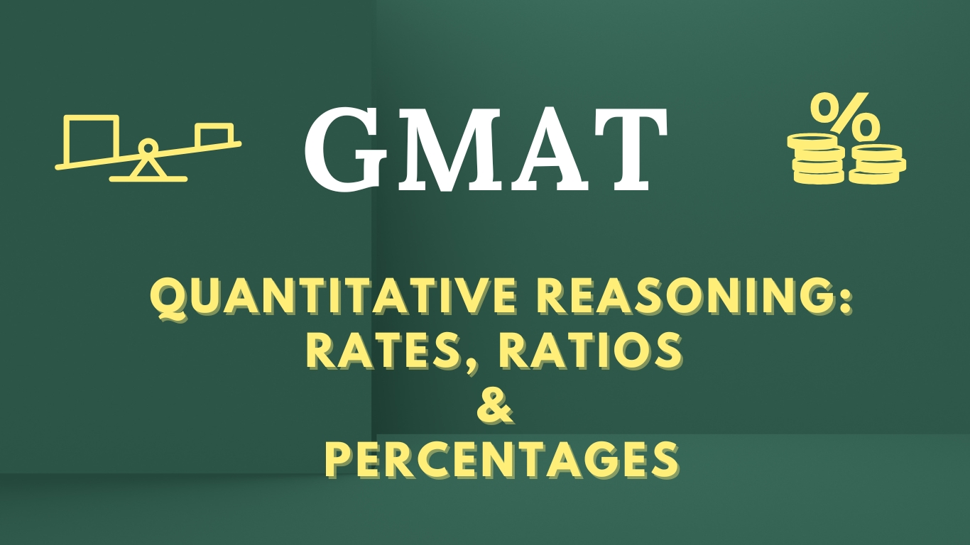 GMAT Quant: Rates, Ratios & Percentages