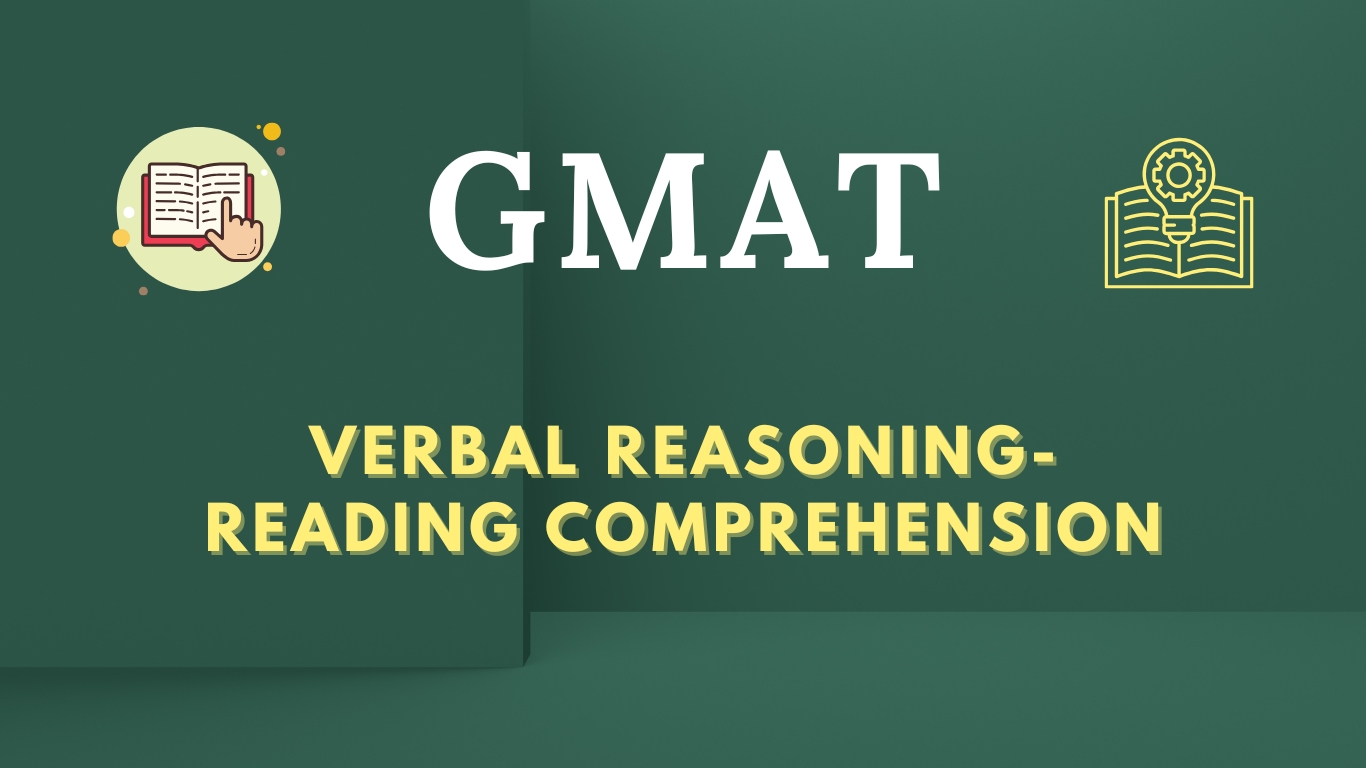 GMAT Verbal Reasoning: Reading Comprehension
