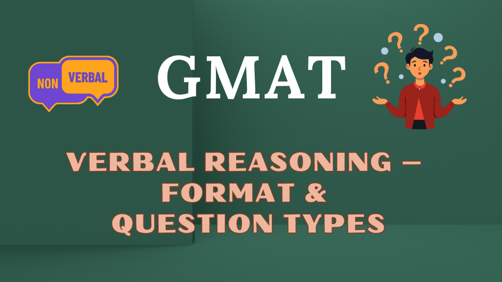 GMAT Verbal Reasoning – Format and question types