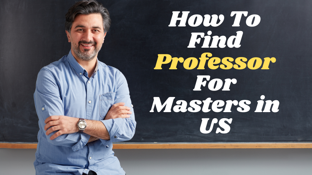 How To Find Your Professor For Masters/PhD in US