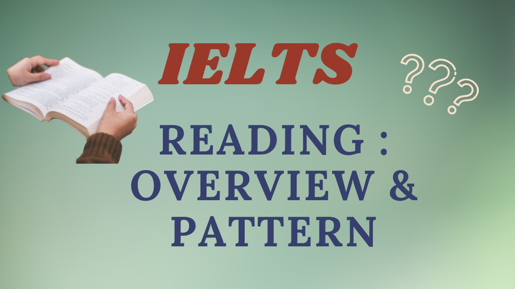 IELTS Reading : Overview & Pattern