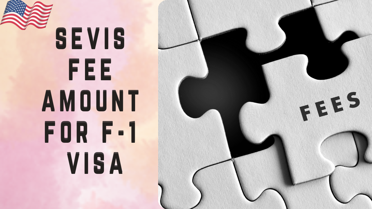 SEVIS Fee Amount for F-1 Visa