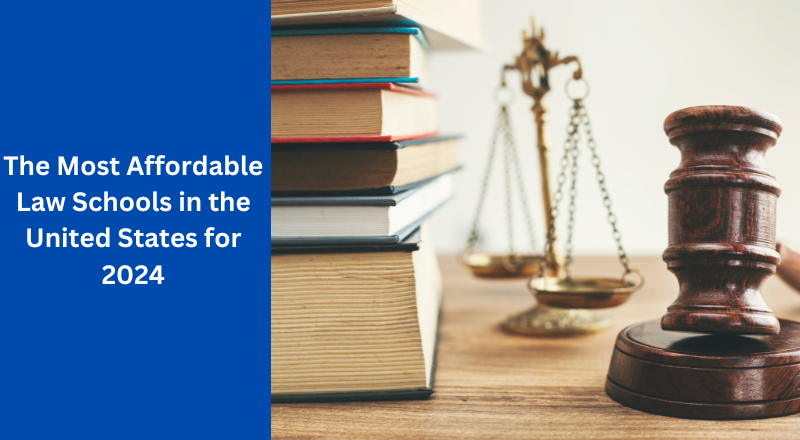 The Most Affordable Law Schools in the United States for 2024