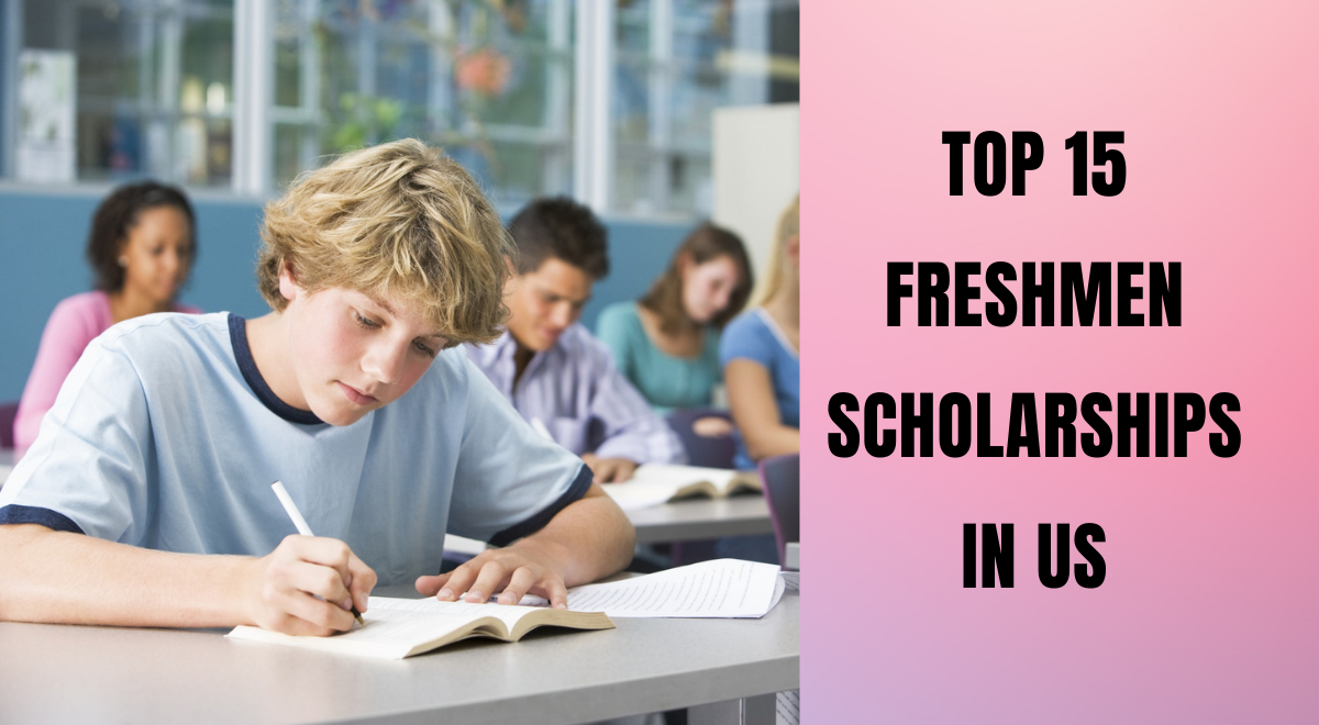 Top 15 Freshmen Scholarships for High School in the US