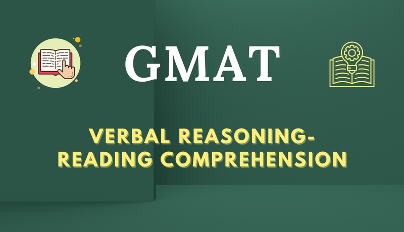 GMAT Verbal Reasoning: Reading Comprehension